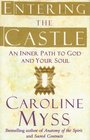 Entering the Castle: An Inner Path to God and Your Soul