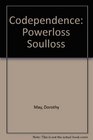 Codependency Powerloss Soulloss