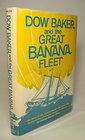 Dow Baker and the great banana fleet The story of the Yankee skipper who befriended an island and introduced bananas to America