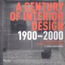 Century of Interior Design  The Design the Designers the Products and the Profession 19002000