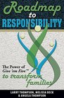 Roadmap to Responsibility The Power of Give 'em Five to Transform Families