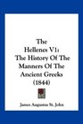 The Hellenes V1 The History Of The Manners Of The Ancient Greeks