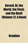 Gerard Or the World the Flesh and the Devil  A Novel