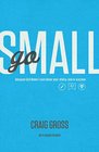 Go Small Because God Doesn't Care About Your Status Size or Success