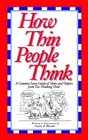 How Thin People Think A Common Sense Guide of Hints and Helpers from the Thinking Thin