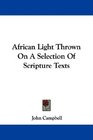 African Light Thrown On A Selection Of Scripture Texts