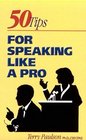 50 Tips for Speaking Like a Pro