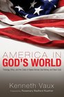 America in God's World Theology Ethics and the Crises of Bases Abroad Bad Money and Black Gold