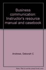 Business communication Instructor's resource manual and casebook
