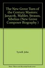 The New Grove Turn of the Century Masters Janacek Mahler Strauss Sibelius