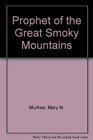 Prophet of the Great Smoky Mountains