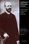 Durkheim's Philosophy Lectures Notes from the Lyce de Sens Course 18831884