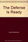 The Defense Is Ready Life in the Trenches of Criminal Law