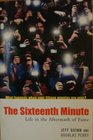 THE SIXTEENTH MINUTE (Life in the Aftermath of Fame)