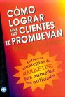 Cmo lograr que tus clientes te promuevan