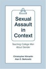Sexual Assault in Context Teaching College Men About Gender