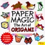 Paper Magic The Art of Origami