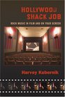Hollywood Shack Job Rock Music in Film and on Your Screen