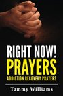 Right Now Prayers Addiction Recovery Prayers