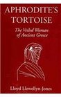 Aphrodite's Tortoise The Veiled Woman of Ancient Greece