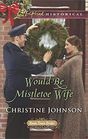 WouldBe Mistletoe Wife
