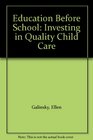 Education Before School Investing in Quality Child Care