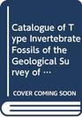 Catalogue of Type Invertebrate Fossils of the Geological Survey of Canada Volume VIII