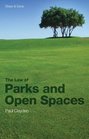 The Law of Parks and Open Spaces A Practical Guide