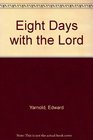 Eight Days with the Lord