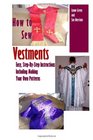 How To Sew Vestments Easy StepByStep Instructions Including Making Your Own Patterns