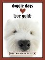 Doggie Days Love Guide West Highland Terrier