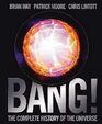 Bang The Complete History of the Universe
