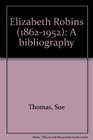 Elizabeth Robins 18621952 A bibliography