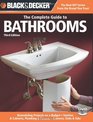 Black  Decker The Complete Guide to Bathrooms Third Edition Remodeling on a budget  Vanities  Cabinets  Plumbing  Fixtures  Showers Sinks  Tubs