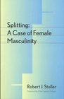 Splitting  A Case of Female Masculinity