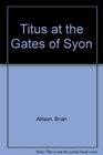 Titus at the Gates of Syon