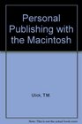Personal Publishing with the Macintosh