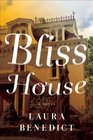 Bliss House A Novel