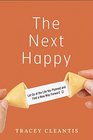 The Next Happy: Let Go of the Life You Planned and Find a New Way Forward