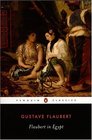 Flaubert in Egypt : A Sensibility on Tour (Penguin Classics)
