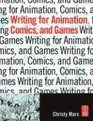Writing for Animation Comics and Games