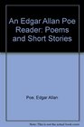 An Edgar Allan Poe Reader Poems and Short Stories