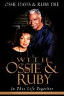 With Ossie and Ruby In This Life Together