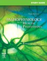 Study Guide for Pathophysiology for the Health Professions