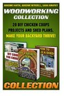 Woodworking Collection  20 DIY Chicken Coops Projects And Shed Plans Make Your Backyard Thrive