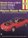 Haynes Repair Manuals Honda Civic and CRV Acura Integra 19942000 Honda Civic 19962001 Honda CRV 19972001