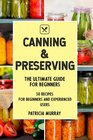 CANNING AND PRESERVING the Ultimate Guide for Beginners