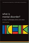 What is Mental Disorder An essay in philosophy science and values