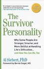 Survivor Personality Why Some People Are Stronger Smarter and More Skillful at Handling Life's Difficultiesand How You Can Be Too