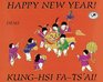 Happy New Year / KungHsi FaTs'ai